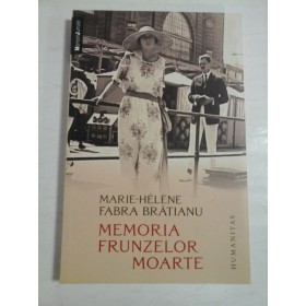 MEMORIA FRUNZELOR MOARTE - MARIE-HELENE, FABRA BRATIANU